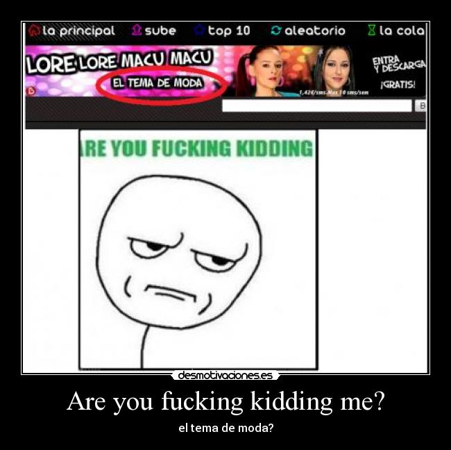 Are you fucking kidding me? - 