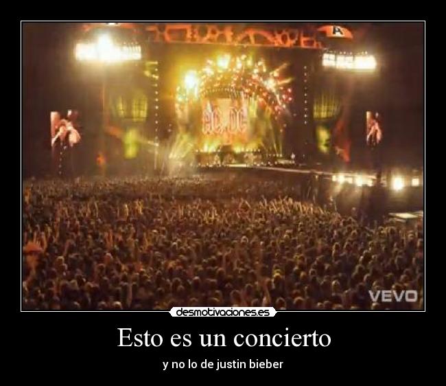 Esto es un concierto - y no lo de justin bieber