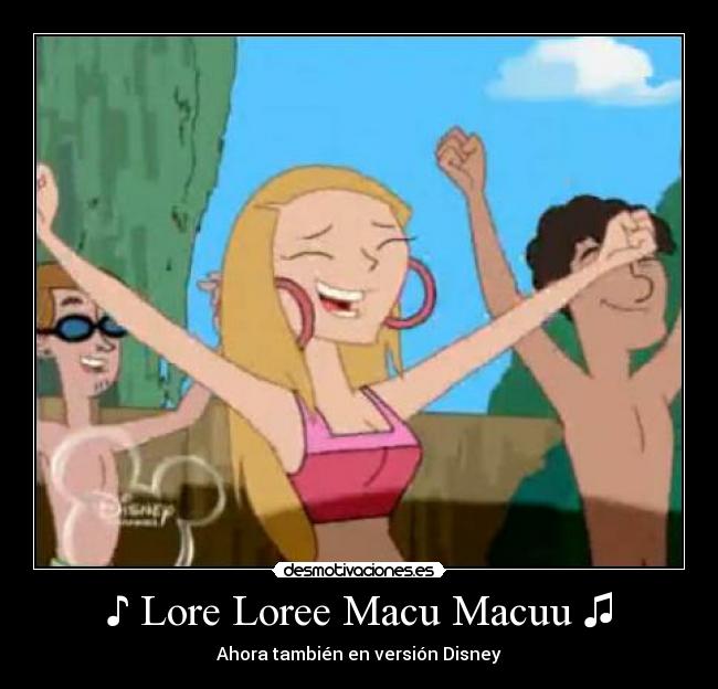 ♪ Lore Loree Macu Macuu ♫ - Ahora también en versión Disney