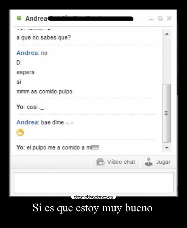 Si es que estoy muy bueno -