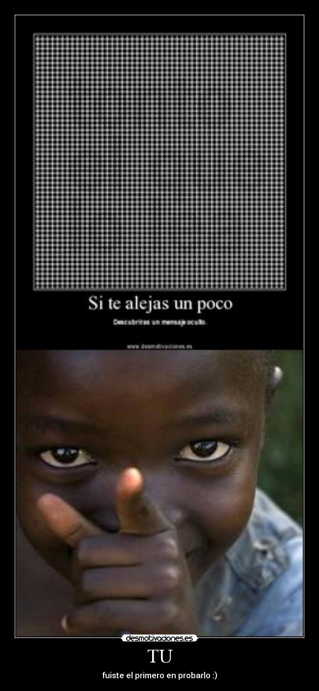 TU - fuiste el primero en probarlo :)