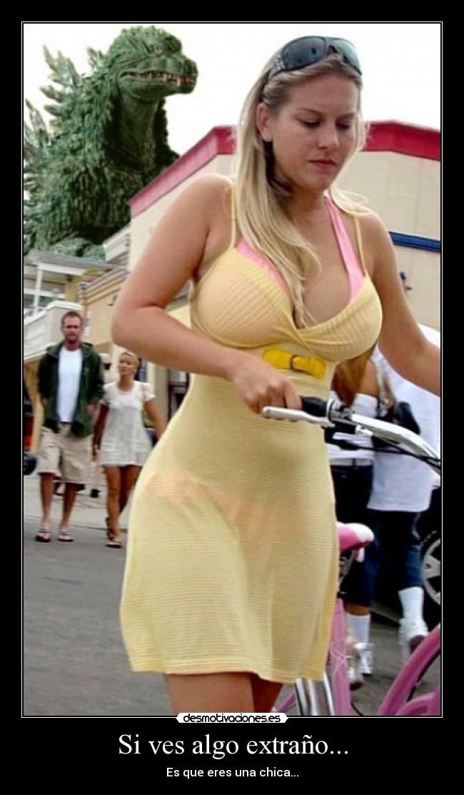carteles ves algo extrano eres una chica desmotivaciones