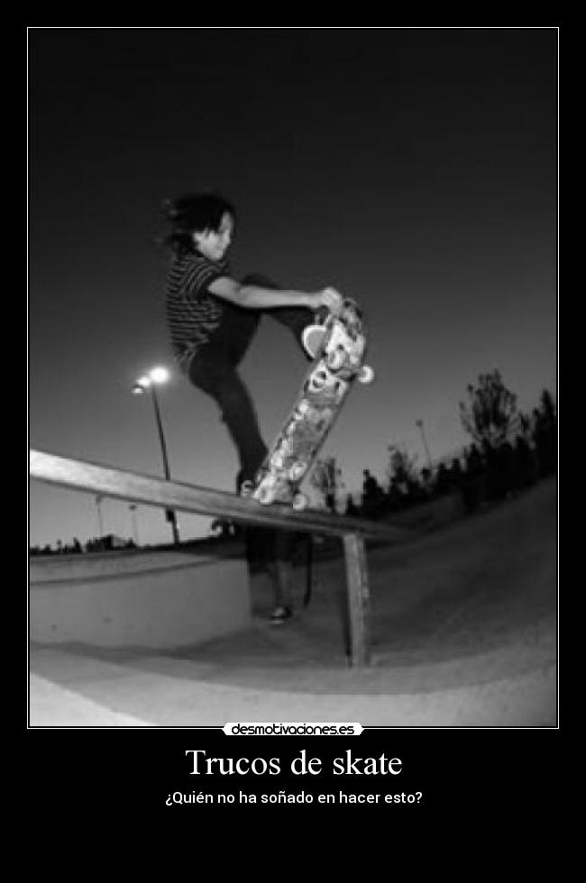 Trucos de skate - ¿Quién no ha soñado en hacer esto?