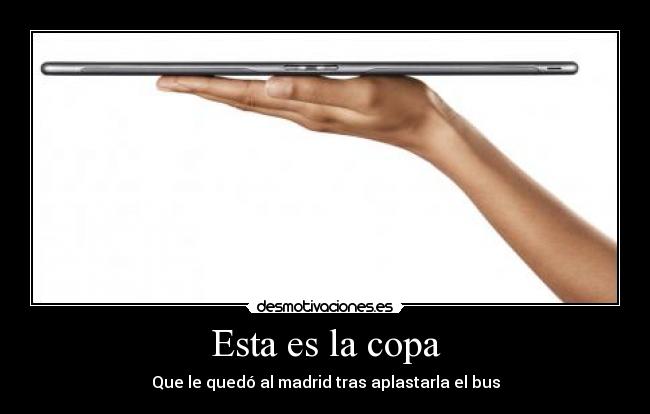 Esta es la copa - Que le quedó al madrid tras aplastarla el bus