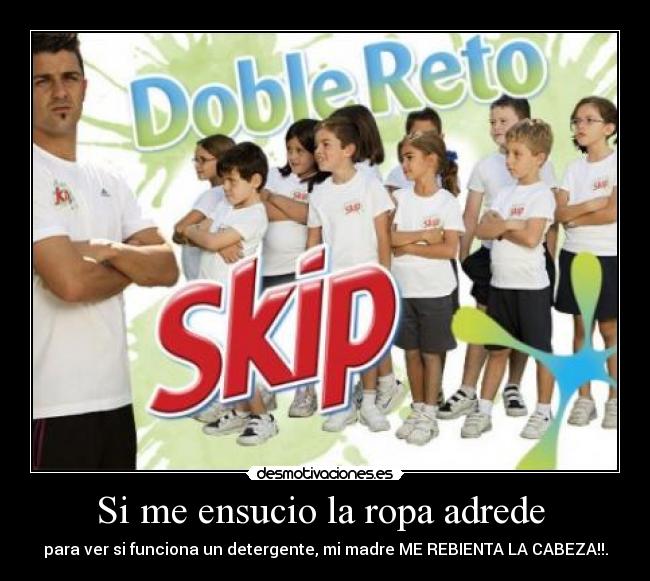 Si me ensucio la ropa adrede  - 