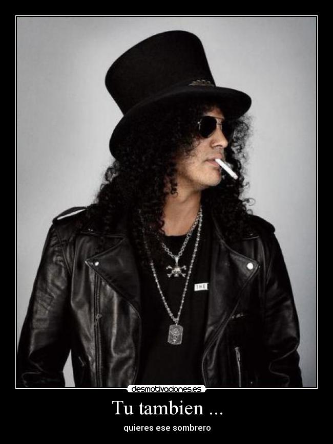 Tu tambien ... - quieres ese sombrero