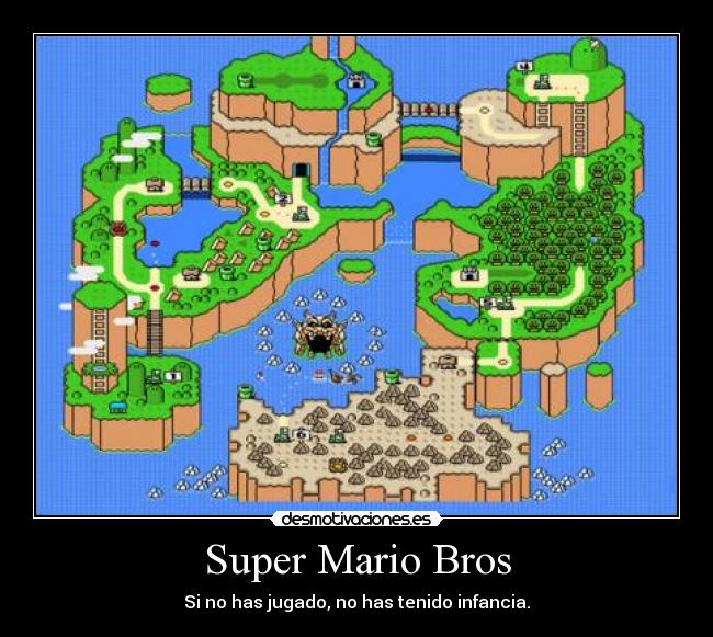 Super Mario Bros - Si no has jugado, no has tenido infancia.