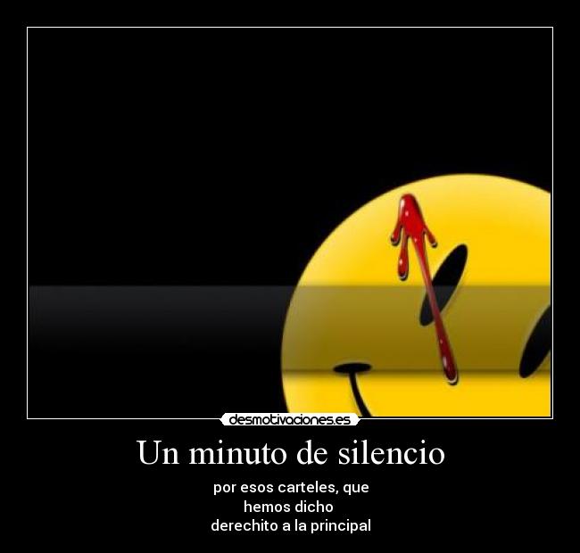 Un minuto de silencio - por esos carteles, que
hemos dicho
derechito a la principal