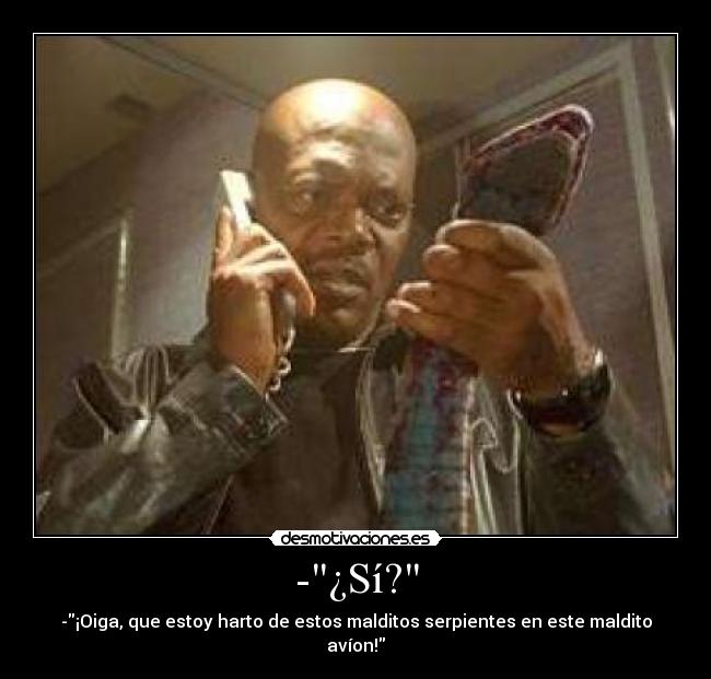 -¿Sí? - 