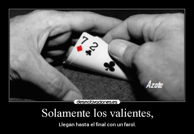 Solamente los valientes, - 