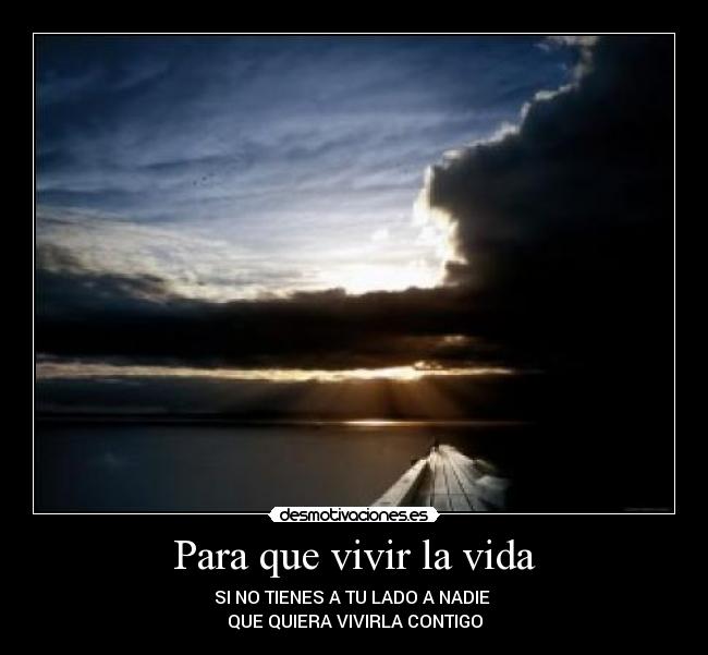 Para que vivir la vida - 