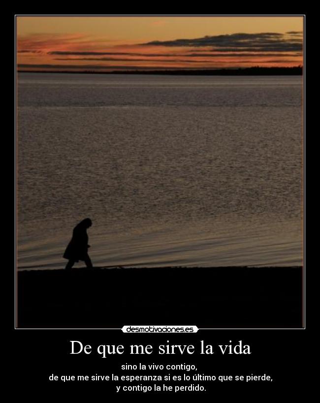 De que me sirve la vida -