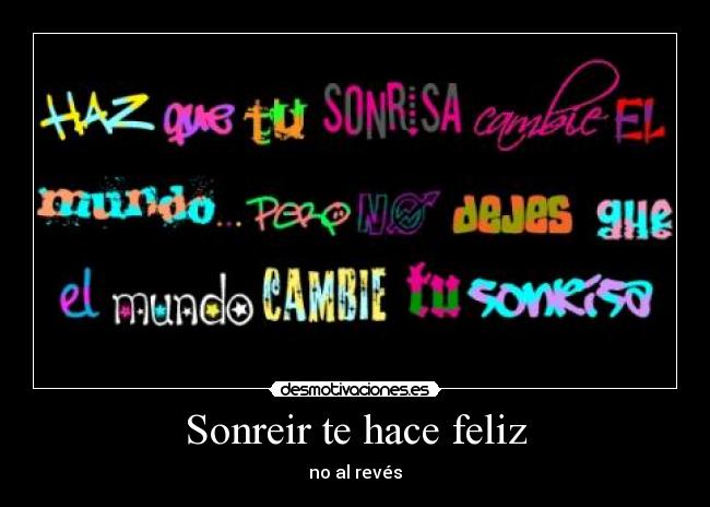 Sonreir te hace feliz - no al revés