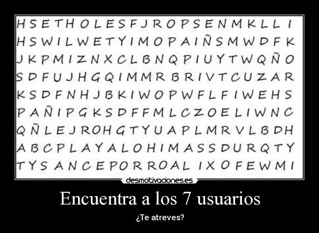 Encuentra a los 7 usuarios - ¿Te atreves?