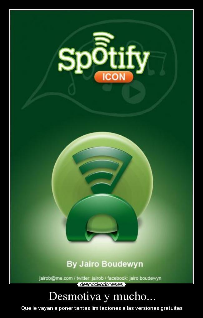 Desmotiva y mucho... - Que le vayan a poner tantas limitaciones a las versiones gratuitas