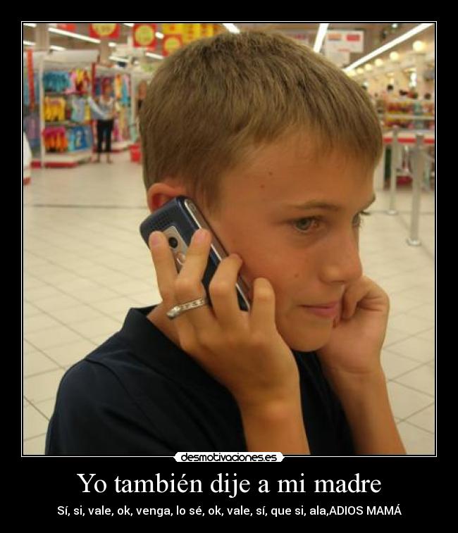 Yo también dije a mi madre -