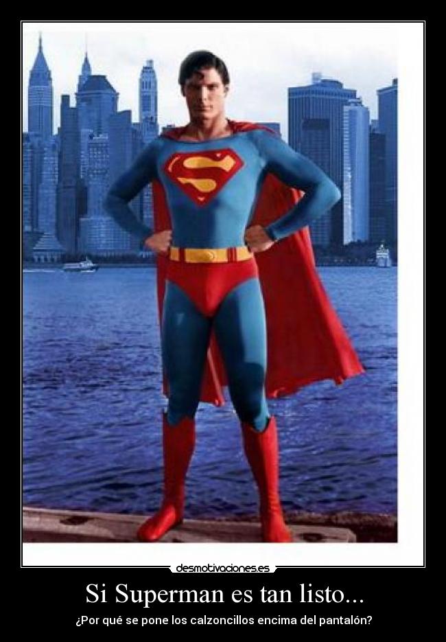 Si Superman es tan listo... - 