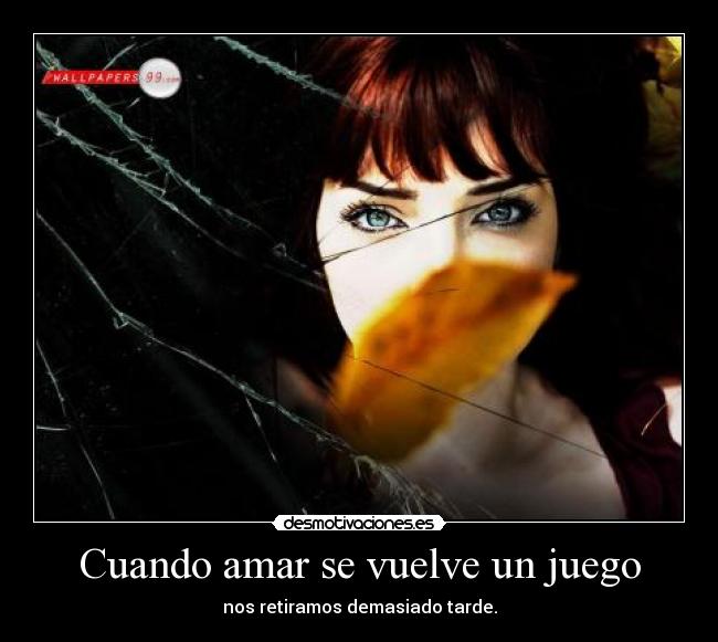 Cuando amar se vuelve un juego - nos retiramos demasiado tarde.