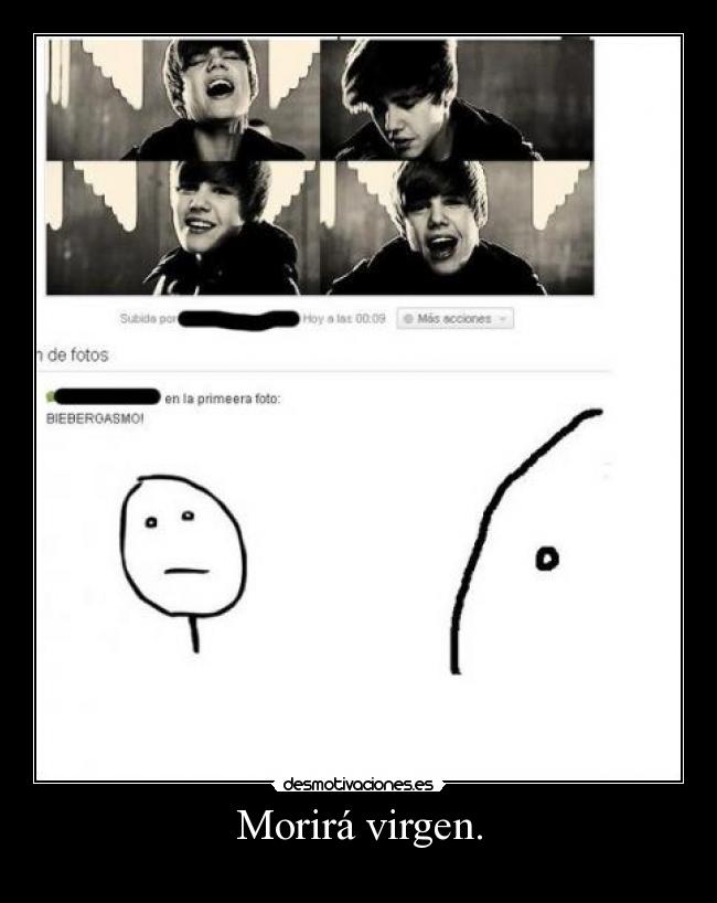 Morirá virgen. -