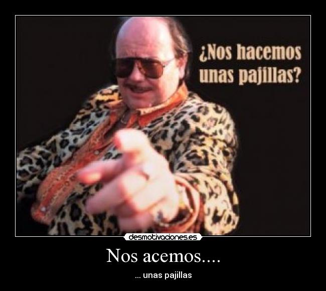 Nos acemos.... -