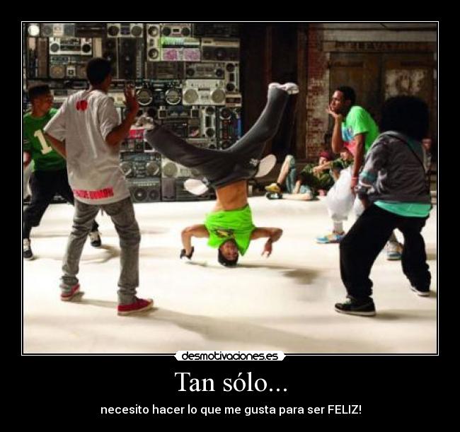 Tan sólo... - necesito hacer lo que me gusta para ser FELIZ!
