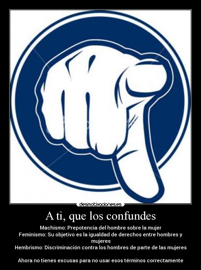 A ti, que los confundes -