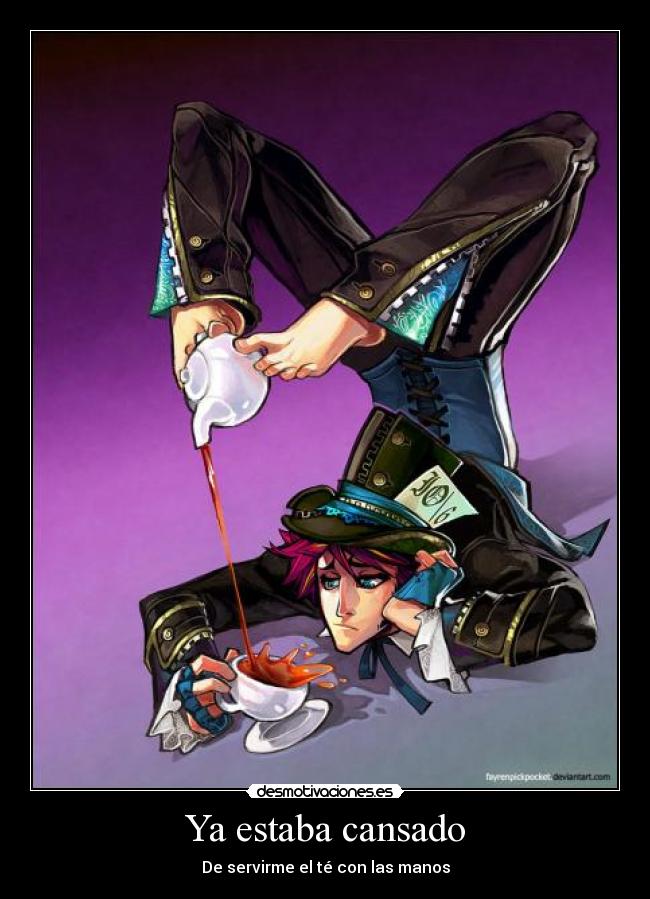 Ya estaba cansado -