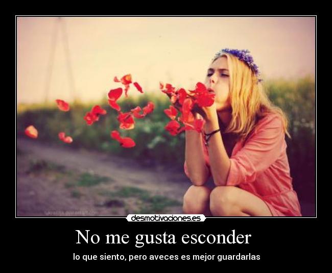 No me gusta esconder  - 