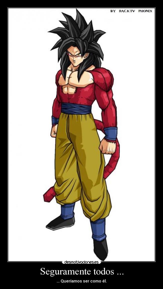 Seguramente todos ... - ... Queríamos ser como él.