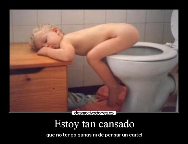 carteles cansado desmotivaciones