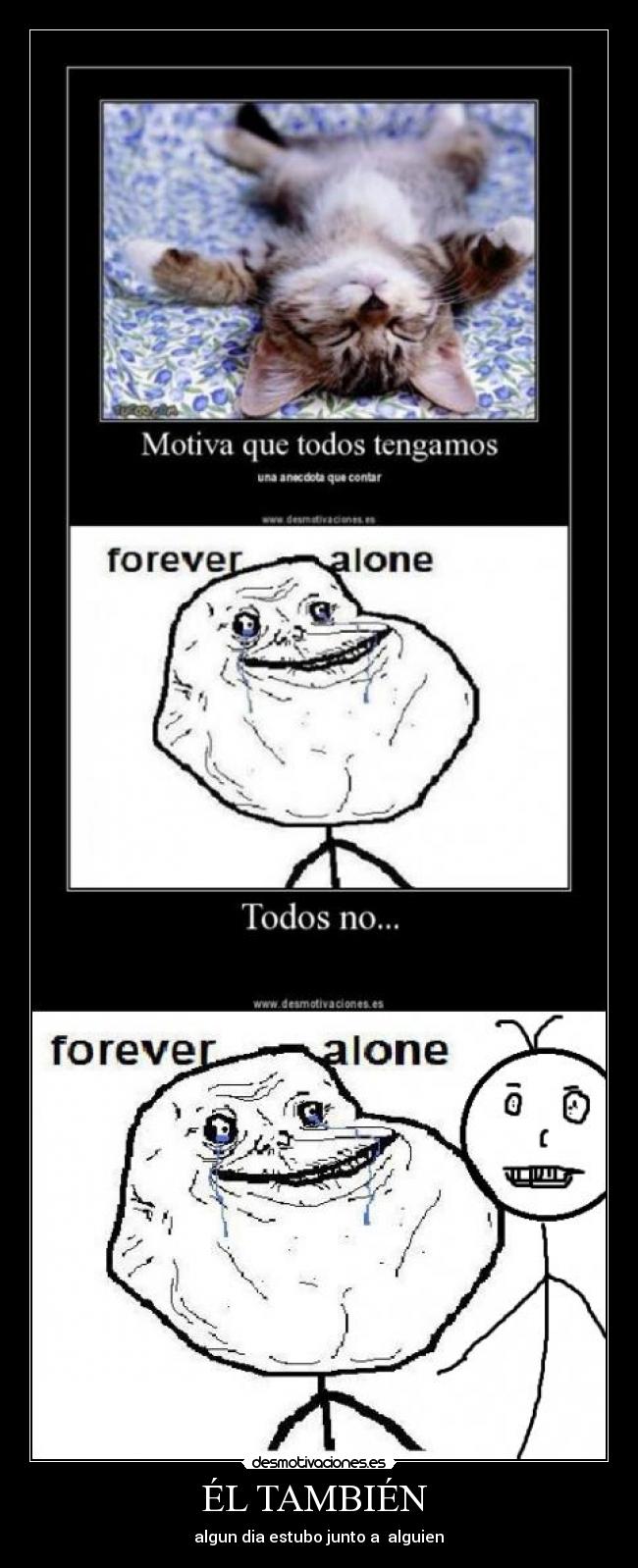 ÉL TAMBIÉN - algun dia estubo junto a alguien