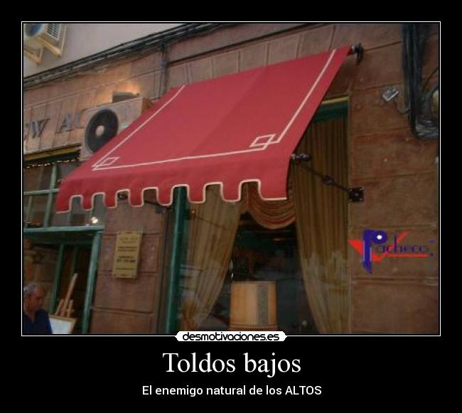 Toldos bajos - El enemigo natural de los ALTOS