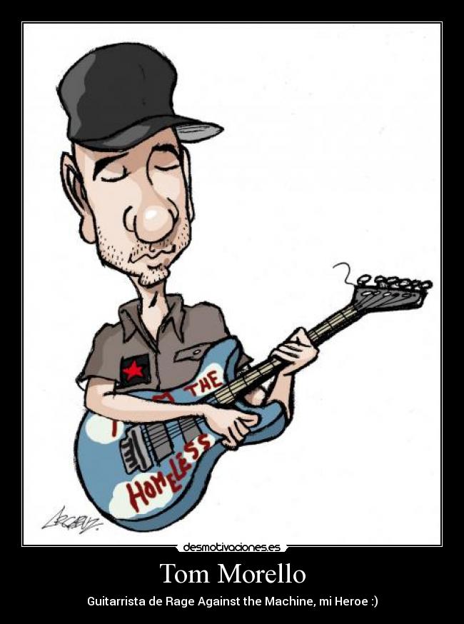 Tom Morello - Guitarrista de Rage Against the Machine, mi Heroe :)