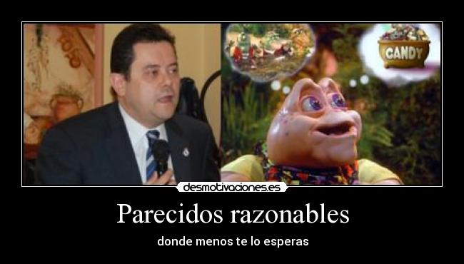 Parecidos razonables - donde menos te lo esperas