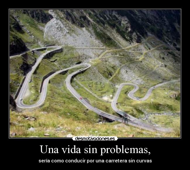 Una vida sin problemas, -