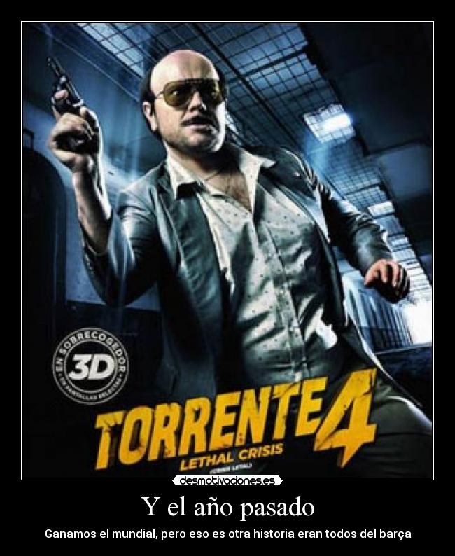 Y el año pasado - Ganamos el mundial, pero eso es otra historia eran todos del barça