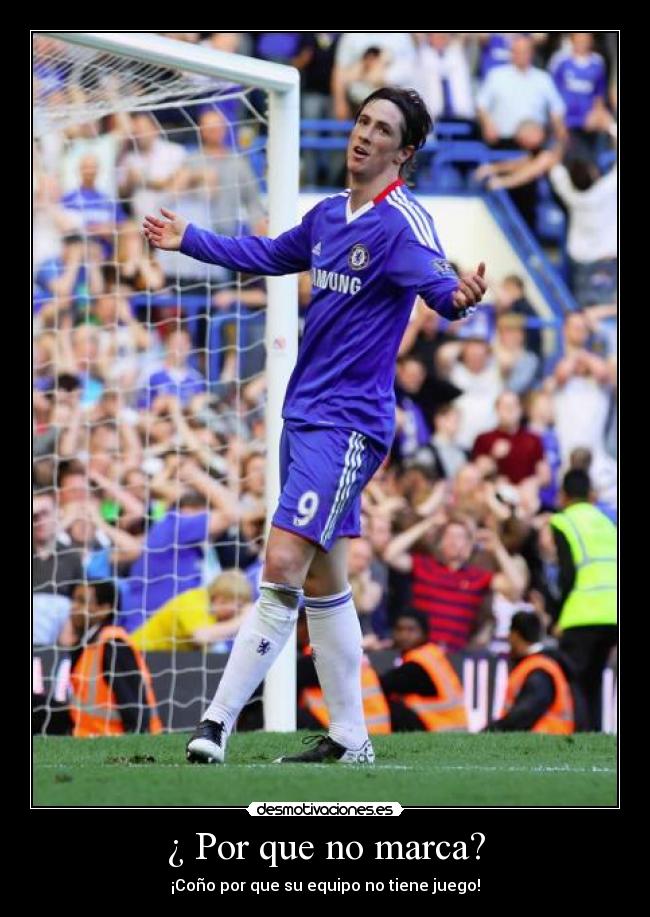 ¿ Por que no marca? - ¡Coño por que su equipo no tiene juego!