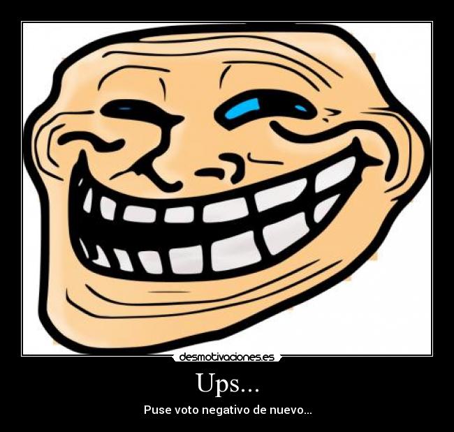 Ups... - Puse voto negativo de nuevo...