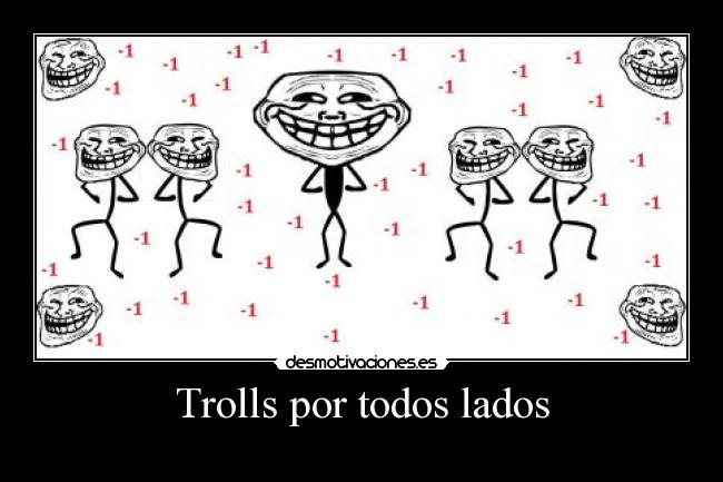 Trolls por todos lados - 