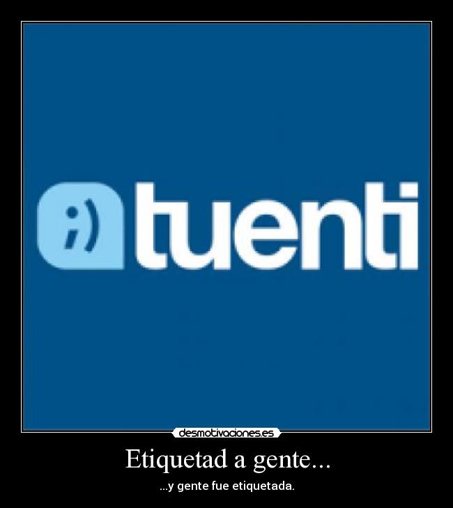 Etiquetad a gente... - ...y gente fue etiquetada.