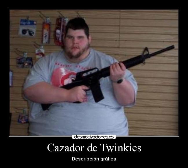 carteles twinkiesgordoarmacazar desmotivaciones