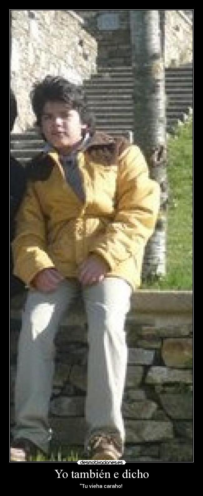 Yo también e dicho -