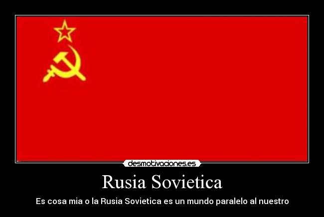 Rusia Sovietica - Es cosa mia o la Rusia Sovietica es un mundo paralelo al nuestro