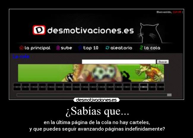 ¿Sabías que... - en la última página de la cola no hay carteles,
 y que puedes seguir avanzando páginas indefinidamente?