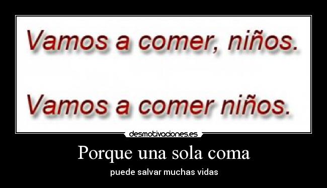 Porque una sola coma -