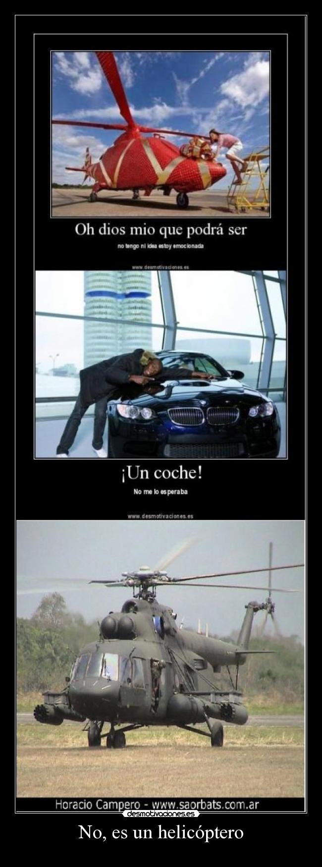 No, es un helicóptero -