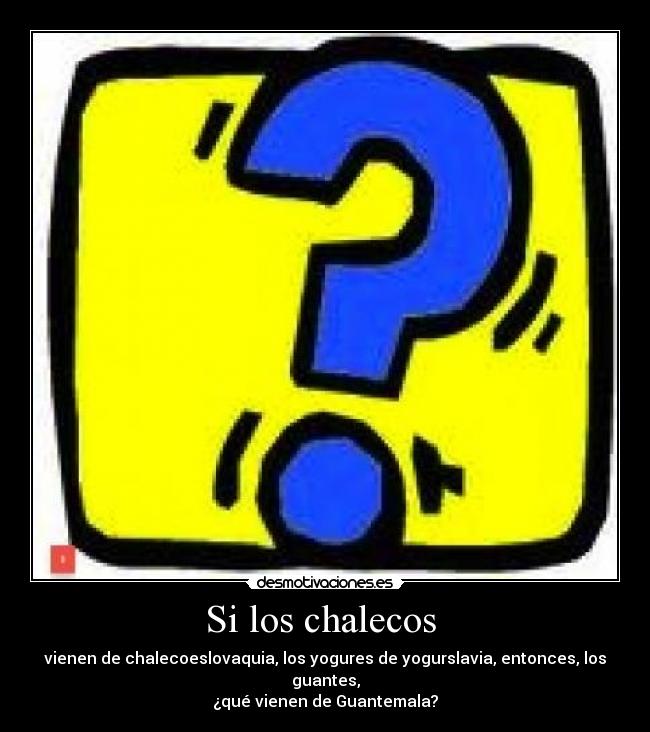 Si los chalecos -