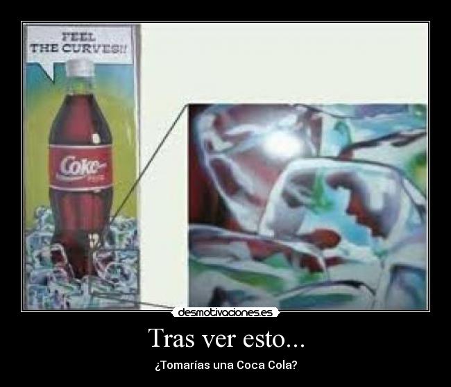 Tras ver esto... - ¿Tomarías una Coca Cola?