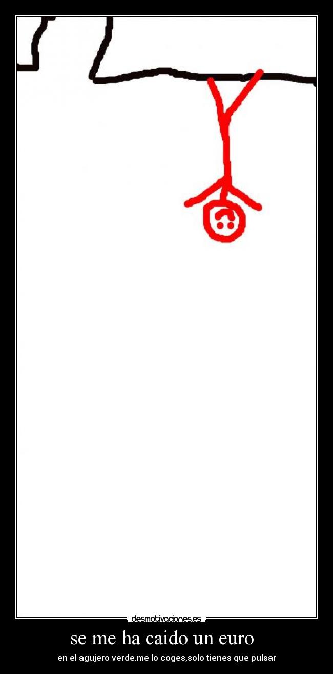 se me ha caido un euro   - 