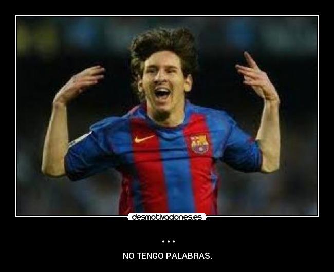 ... - NO TENGO PALABRAS.